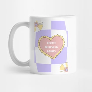 I don't believe in babies (but cute) Mug